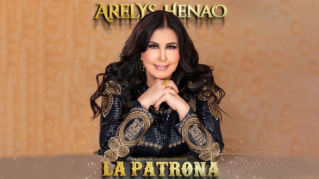 la patrona arelys henao